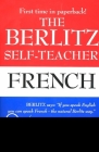 The Berlitz Self-Teacher -- French: A Unique Home-Study Method Developed by the Famous Berlitz Schools of Language By Berlitz Editors Cover Image