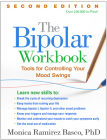 The Bipolar Workbook: Tools for Controlling Your Mood Swings By Monica Ramirez Basco, PhD Cover Image