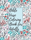 Bible Verse Coloring Book for Adults: Inspirational Christian Bible Verses with Relaxing Flower Patterns to Stay Closer with Lord By Christian Parker Cover Image
