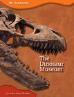 The Dinosaur Museum (My Community) Cover Image