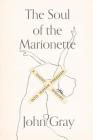 The Soul of the Marionette: A Short Inquiry into Human Freedom Cover Image