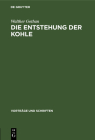 Die Entstehung Der Kohle By Walther Gothan Cover Image