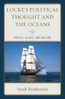 Locke's Political Thought and the Oceans: Pirates, Slaves, and Sailors By Sarah Pemberton Cover Image