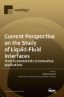 Current Perspective on the Study of Liquid-Fluid Interfaces: From Fundamentals to Innovative Applications Cover Image