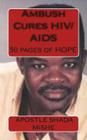 Ambush Cures HIV/AIDS: 50 pages of HOPE By Apostle Shada Mishe Cover Image