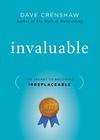 Invaluable: The Secret to Becoming Irreplaceable Cover Image