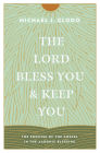 The Lord Bless You and Keep You: The Promise of the Gospel in the Aaronic Blessing Cover Image