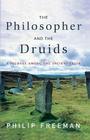 The Philosopher and the Druids: A Journey Among the Ancient Celts Cover Image