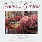 Laura C. Martin's Southern Gardens: Easy Answers to Commonly Asked Questions By Laura C. Martin, David Schilling (Photographer) Cover Image