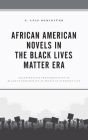 African American Novels in the Black Lives Matter Era: Transgressive Performativity of Black Vulnerability as Praxis in Everyday Life Cover Image