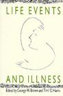 Life Events and Illness By George Brown (Editor), Tirril O. Harris (Editor) Cover Image