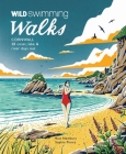 Wild Swimming Walks Cornwall: 28 Coast, Lake and River Days Out Cover Image