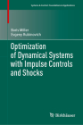 Optimization of Dynamical Systems with Impulse Controls and Shocks (Systems & Control: Foundations & Applications) Cover Image