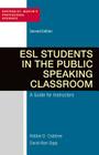 ESL Students in the Public Speaking Classroom: A Guide for Instructors By Robbin Crabtree, David Sapp Cover Image
