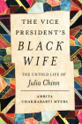 The Vice President's Black Wife: The Untold Life of Julia Chinn Cover Image