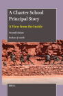 A Charter School Principal Story: A View from the Inside (Second Edition) By Barbara J. Smith Cover Image