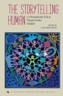 The Storytelling Human: Lithuanian Folk Tradition Today (Lithuanian Studies Without Borders) Cover Image