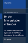 On the Interpretation of Treaties: The Modern International Law as Expressed in the 1969 Vienna Convention on the Law of Treaties (Law and Philosophy Library #83) By Ulf Linderfalk Cover Image