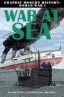 War at Sea (Graphic Modern History: World War I (Crabtree)) Cover Image