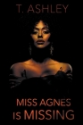 Miss Agnes is Missing By T. Ashley Cover Image