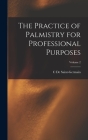 The Practice of Palmistry for Professional Purposes; Volume 2 By C. De Saint-Germain Cover Image