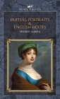 Partial Portraits & English Hours Cover Image