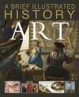 A Brief Illustrated History of Art By David West Cover Image