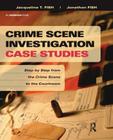Crime Scene Investigation Case Studies: Step by Step from the Crime Scene to the Courtroom Cover Image