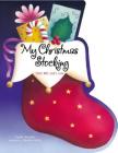 My Christmas Stocking: Filled with God's Love By Crystal Bowman, Claudine Gevry (Illustrator) Cover Image