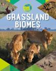 Grassland Biomes By Louise A. Spilsbury, Richard Spilsbury Cover Image