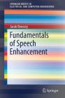 Fundamentals of Speech Enhancement (Springerbriefs in Electrical and Computer Engineering) By Jacob Benesty Cover Image