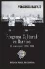 El Programa Cultural En Barrios. El Comienzo: 1984-1989: Buenos Aires. Argentina By de Zuvir (Photographer), F. Luna (Preface by), Virginia Haurie Cover Image