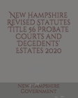New Hampshire Revised Statutes Title 56 Probate Courts and Decedents' Estates Cover Image