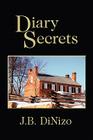 Diary Secrets By J. B. Dinizo Cover Image