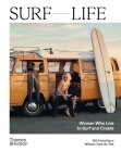 Surf Life: Women Who Live to Surf and Create By Gill Hutchison, Willem-Dirk du Toit (Photographs by) Cover Image