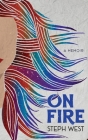 On Fire: A Memoir Cover Image