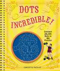 Dots Incredible!: Connect 24,135 Dots in 84 Puzzles By Conceptis Puzzles Cover Image