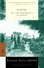 Clotel: or, The President's Daughter (Modern Library Classics) Cover Image