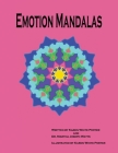 Emotion Mandalas: Finding Feelings Through Art (Emotatude #12) By Karen White Porter (Illustrator), Martha Joseph Watts, Karen White Porter Cover Image