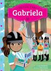 Gabriela (Spanish Version) (Chicas Poni (Pony Girls)) By Lisa Mullarkey, Paula Franco (Illustrator) Cover Image