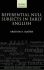 Referential Null Subjects in Early English (Oxford Studies in Diachronic and Historical Linguistics) By Kristian A. Rusten Cover Image