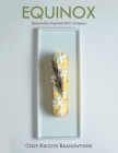 Equinox: Seasonally Inspired Petit Gateaux By Chef Kristin Brangwynne Cover Image