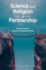 Science and Religion in Partnership: Steps Toward a Science-Compatible Faith Cover Image