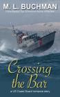 Crossing the Bar By M. L. Buchman Cover Image