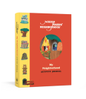 Mister Rogers' Neighborhood: My Neighborhood Activity Journal: Meet New Friends, Share Kind Thoughts, and Be the Best Neighbor You Can Be Cover Image