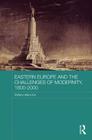 Eastern Europe and the Challenges of Modernity, 1800-2000 By Stefano Bianchini Cover Image