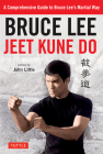 Bruce Lee Jeet Kune Do: A Comprehensive Guide to Bruce Lee's Martial Way By Bruce Lee, John Little (Editor) Cover Image