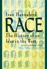 Race: The History of an Idea in the West By Ivan Hannaford Cover Image