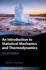 An Introduction to Statistical Mechanics and Thermodynamics (Oxford Graduate Texts) By Robert H. Swendsen Cover Image