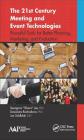 The 21st Century Meeting and Event Technologies: Powerful Tools for Better Planning, Marketing and Evaluation By Seungwon Shawn Lee, Dessislava Boshnakova, Joe Goldblatt Cover Image